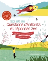 Rien, c'est quelque chose ? : questions d'enfants et réponses zen sur la vie, la mort, la famille, la peur, l'amitié... - Nhât Hanh