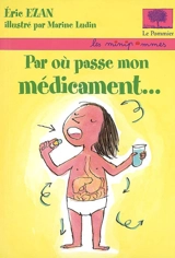 Par où passe mon médicament... - Eric Ezan