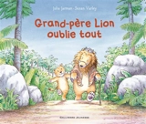 Grand-père Lion oublie tout - Julia Jarman