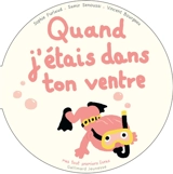 Quand j'étais dans ton ventre - Sophie Furlaud