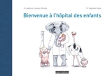 Bienvenue à l'hôpital des enfants - Adeline Cambon-Binder