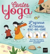L'ogresse et l'oiseau arc-en-ciel : un conte et des postures pour être plus forts ensemble : adapté d'un conte traditionnel indien - Thérèse Dufour