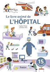 Le livre animé de l'hôpital - Sophie Prénat