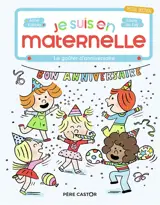 Je suis en maternelle : petite section. Le goûter d'anniversaire - Anne Kalicky