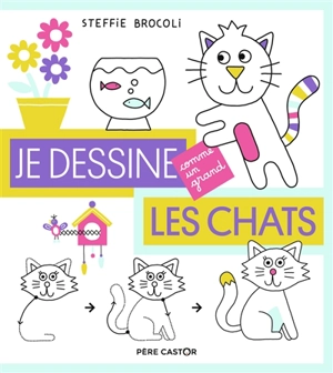 Je dessine les chats - Steffie Brocoli