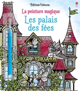 Les palais des fées : la peinture magique - Barbara Bongini