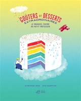 Goûters et desserts extraordinaires : le manuel sucré du petit pâtissier - Seymourina Cruse