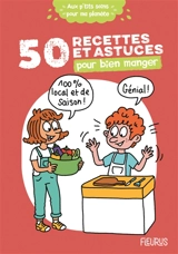 50 recettes et astuces pour bien manger - Cécile Desprairies