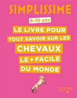 Simplissime : le livre pour tout savoir sur les chevaux le + facile du monde - Antoinette Delylle