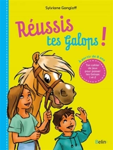 Réussis tes galops ! : ton cahier de jeux pour passer tes galops 1 et 2 : à partir de 8 ans - Sylviane Gangloff