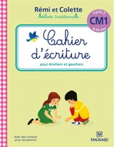 Rémi et Colette, méthode traditionnelle : cahier d'écriture pour droitiers et gauchers : cycle 3, CM1, 9-10 ans - Sylvie Bordron