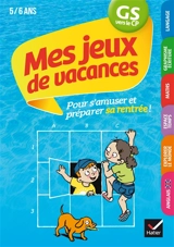 Mes jeux de vacances GS vers le CP, 5-6 ans - Florence Doutremepuich