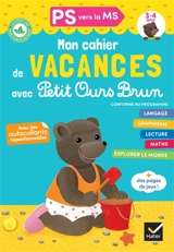 Mon cahier de vacances avec Petit Ours Brun, PS vers la MS, 3-4 ans : conforme au programme - Florence Doutremepuich