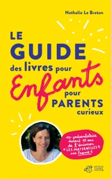 Le guide des livres pour enfants pour parents curieux - Nathalie Le Breton
