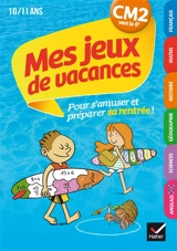 Mes jeux de vacances CM2 vers la 6e, 10-11 ans - Albert Cohen