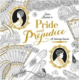 Jane Austen Pride and Prejudice : A Coloring Classic - Jane Austen