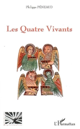 Les quatre vivants - Philippe Péneaud