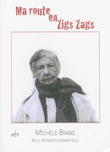 Ma route en zigs zags : récit autobiophotographique - Michèle Brabo