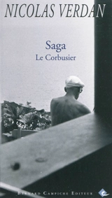 Saga : Le Corbusier - Nicolas Verdan