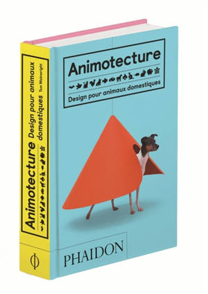 Animotecture : design pour animaux domestiques - Tom Wainwright