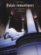 Palais romantiques : des dernières cours d'Europe - Jérôme Coignard