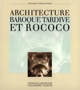 Architecture baroque tardive et rococo - Christian Norberg-Schulz