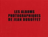 Les albums photographiques de Jean Dubuffet