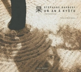 Un an à Kyôto : photographies - Stéphane Barbery