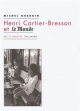 Henri Cartier-Bresson et Le monde - Michel Guerrin