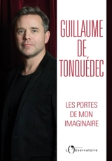 Les portes de mon imaginaire - Guillaume de Tonquédec