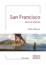 San Francisco mis en scènes - Esther Heboyan