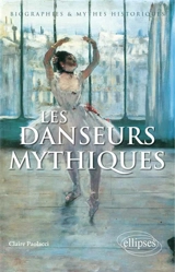 Les danseurs mythiques - Claire Paolacci
