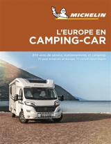 L'Europe en camping-car : 850 aires de service, stationnements et campings : 25 pays traversés en Europe, 75 circuits touristiques - Manufacture française des pneumatiques Michelin