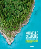 Nouvelle-Calédonie : émotions couleurs - Stanislas Fautré