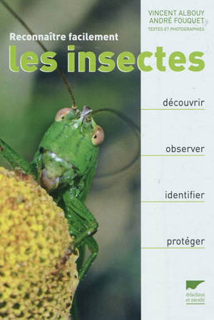 Reconnaître facilement les insectes - Vincent Albouy
