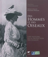 Des hommes et des oiseaux : une histoire de la protection des oiseaux - Valérie Chansigaud