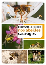 Découvrir & protéger nos abeilles sauvages - Nicolas Vereecken