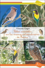 Petites anecdotes sur les oiseaux extraordinaires de France - Vincent Gaget