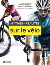Mythes et réalités sur le vélo - Martin Lussier