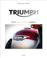 Triumph : l'art motocycliste anglais - Zef Enault