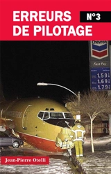 Erreurs de pilotage. Vol. 3. Il y a des erreurs impardonnables... - Jean-Pierre Otelli