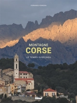 Montagne corse : le temps suspendu - Fernando Ferreira