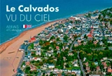 Le Calvados vu du ciel. Aerials of Calvados - Stéphane Geufroi