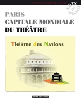 Paris capitale mondiale du théâtre : les grandes tournées étrangères, La Société universelle du théâtre, Le Festival international d'art dramatique de la Ville de Paris, les découvertes du Théâtre des nations - Odette Aslan