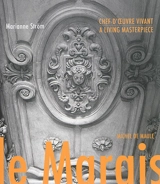 Le Marais : chef-d'oeuvre vivant. Le Marais : a living masterpiece - Marianne Ström