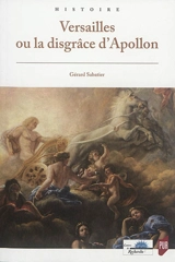 Versailles ou La disgrâce d'Apollon - Gérard Sabatier