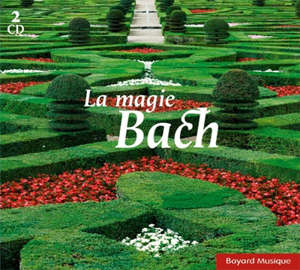 La magie Bach - Johann Sebastian Bach