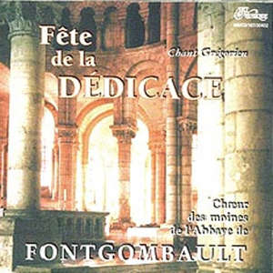 Fête de la dédicace - Choeur des Moines de l'Abbaye Notre-Dame de Fontgombault