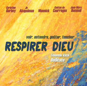 Respirer Dieu - Jo Akepsimas