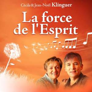 La force de l'Esprit - Cécile Klinguer